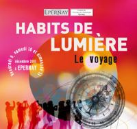 Les Habits de Lumière : L'invitation au voyage. Du 9 au 11 décembre 2011 à Épernay. Marne. 